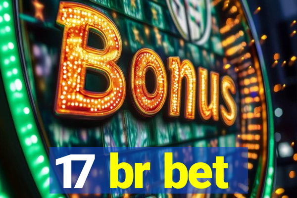 17 br bet